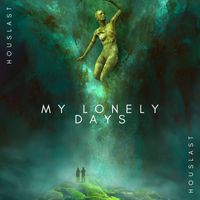 Houslast - My Lonely Days