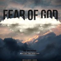 The Underdogs - Fear Of God (If You Know Then You Know)