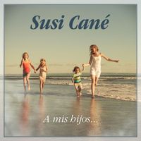 Susi Cané - A mis hijos