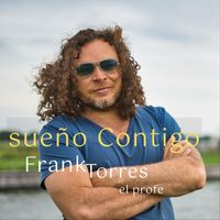 Frank Torres el Profe - Sueño Contigo