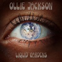 Ollie Jackson - Liquid Gardens