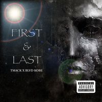 Tmack - First & Last (Explicit)
