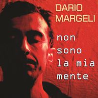 Dario Margeli - Non Sono La Mia Mente