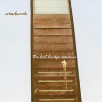 Woodwork - The Lost Bridge Sessions