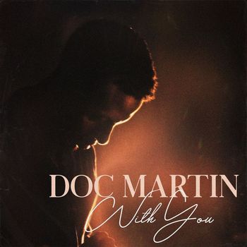 Doc Martin - With You