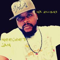 Mr Williams - Meechie's Jam (Explicit)