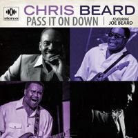 Chris Beard - Pass It on Down (feat. Joe Beard)