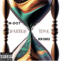 M-Dot - BARRED TIME (Explicit)