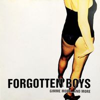 Forgotten Boys - Gimme More and More