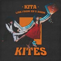 Kita - Kites (Live from Ed's room)