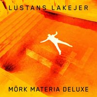 Lustans Lakejer - Mörk Materia (Deluxe)