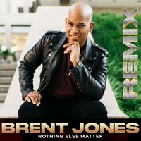 Brent Jones - Nothing Else Matters (Remix)