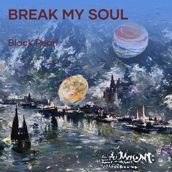 Black Pearl - Break My Soul