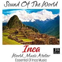 Fly Project - Sound Of The World Inca (World Music Atelier Vol 2)