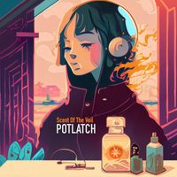 Potlatch - Scent Of The Veil