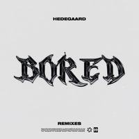 Hedegaard - BORED (Remixes) (Explicit)