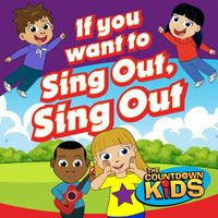 The Countdown Kids - If You Want to Sing Out, Sing Out