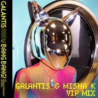 Galantis - BANG BANG! (My Neurodivergent Anthem) (Galantis & Misha K VIP Mix)