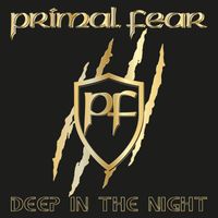 PRIMAL FEAR - Deep In The Night