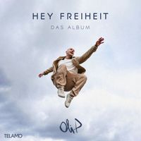 Oli.P - Hey Freiheit – Das Album