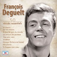 François Deguelt - 50 succès essentiels