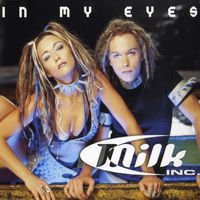 Milk Inc. - In My Eyes (Edits & Mixes)