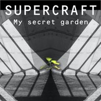 Supercraft - My Secret Garden