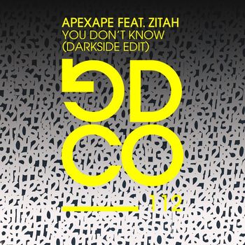 Apexape - You Don't Know (feat. Zitah) (Darkside Mix)