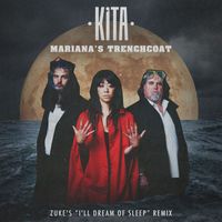 Kita - Mariana's Trenchcoat (Zuke's 'I'll Dream of Sleep' Remix)