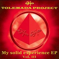 Tolemada Project - My Solid Experience, Vol. III