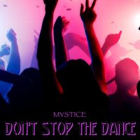 Mystice - Don't Stop the Dance (Original Mix)