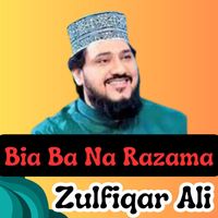 Zulfiqar Ali - Bia Ba Na Razama