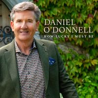 Daniel O'Donnell - How Lucky I Must Be