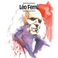 Léo Ferré - Martin Pénet présente Léo Ferré