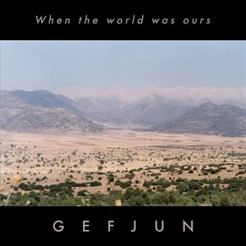 Gefjun - When the world was ours