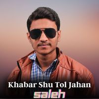 Saleh - Khabar Shu Tol Jahan