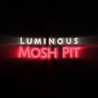 Luminous - Mosh Pit (Explicit)
