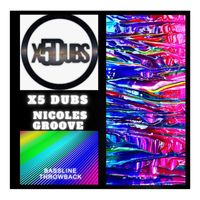 X5 Dubs - Nicole's Groove