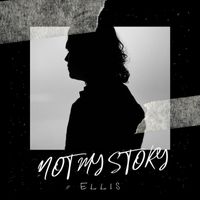 Ellis - Not My Story
