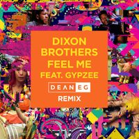 Dixon Brothers - Feel Me (feat. Gypzee) (Dean E G Remix)