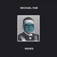 Michael Fam - Waves