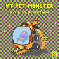 My Pet Monster - Panic On Funkotron