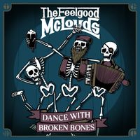 The Feelgood McLouds - Dance With Broken Bones (Explicit)