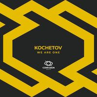 KOCHETOV - We Are One (Explicit)