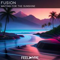 Fusion - Waiting For The Sunshine
