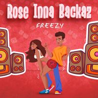 Freezy - Rose Inna Backaz