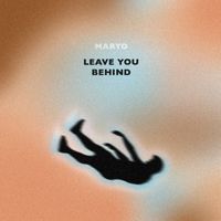 Maryo - Leave You Behind