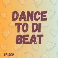 Brisco - Dance To Di Beat