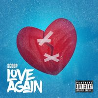Scoop - Love Again (Explicit)