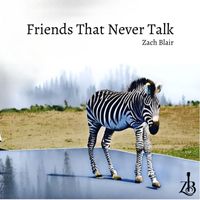 Zach Blair - Friends That Never Talk